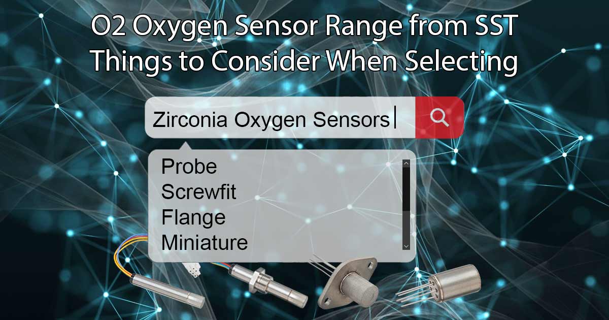 O2 Oxygen Sensor Range from SST Things to Consider When Selecting