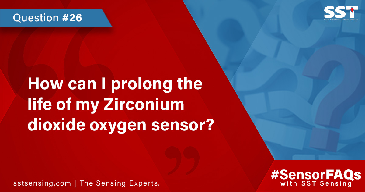 How can I prolong the life of my Zirconium dioxide oxygen sensor